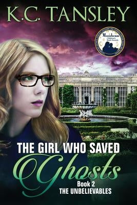 The Girl Who Saved Ghosts by Tansley, K. C.