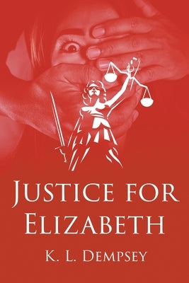 Justice for Elizabeth by Dempsey, K. L.