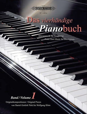 Das Vierhändige Pianobuch (Piano Duet Music for Discoverers): Original Pieces from Daniel Gottlob Türk to Wolfgang Rihm by Cada, Sibylle