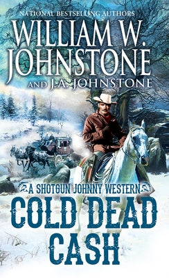 Cold Dead Cash by Johnstone, William W.