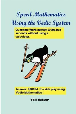 Speed Mathematics Using the Vedic System by Nasser, Vali