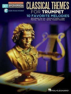 Classical Themes - 10 Favorite Melodies: Trumpet Easy Instrumental Play-Along Book with Online Audio Tracks by Hal Leonard Corp