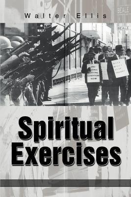 Spiritual Exercises by Ellis, Walter M.