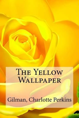 The Yellow Wallpaper by Edibooks