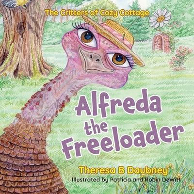 Alfreda The Freeloader by Daubney, Theresa B.