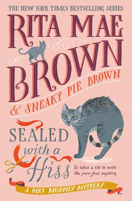 Sealed with a Hiss: A Mrs. Murphy Mystery by Brown, Rita Mae