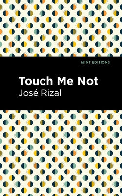 Touch Me Not by Rizal, José