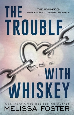 The Trouble with Whiskey: Dare Whiskey (Special Edition) by Foster, Melissa