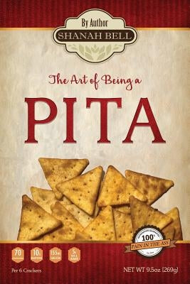 The Art of Being a PITA by Bell, Shanah