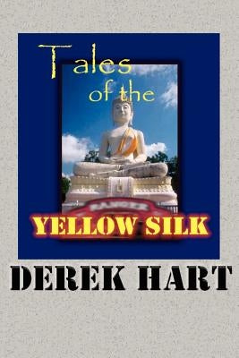 Tales of the Yellow Silk by Hart, Derek