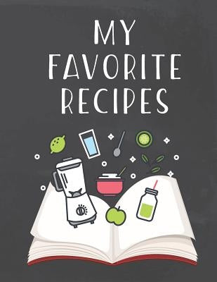 My Favorite Recipes: Do It Yourself Cookbook to Note Down Your Favorite Recipes by Cook, Sandra