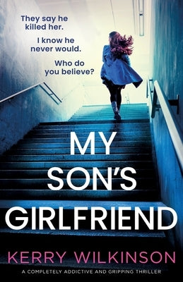 My Son's Girlfriend: A completely addictive and gripping thriller by Wilkinson, Kerry