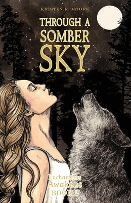 Through a Somber Sky by Moore, Kristen R.