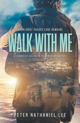 Walk With Me by Lee, Peter Nathaniel