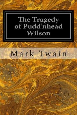 The Tragedy of Pudd'nhead Wilson by Twain, Mark