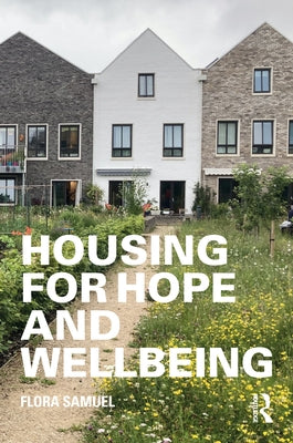 Housing for Hope and Wellbeing by Samuel, Flora