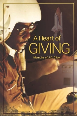 A Heart of Giving by Oliver, J. D.