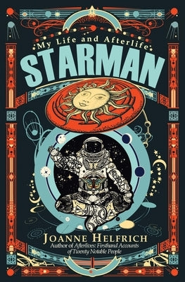 Starman: My Life and Afterlife by Helfrich, Joanne