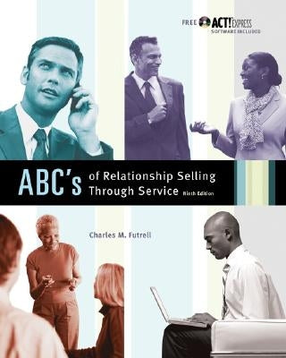 MP ABCs of Relationship Selling W/ ACT! Express CD [With ACT Express CDROM] by Futrell, Charles M.