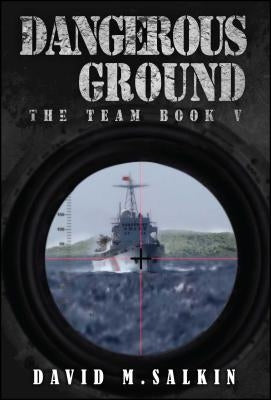 Dangerous Ground: The Team Book Five by Salkin, David M.