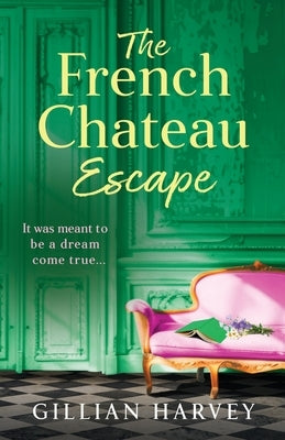 The French Chateau Escape by Harvey, Gillian