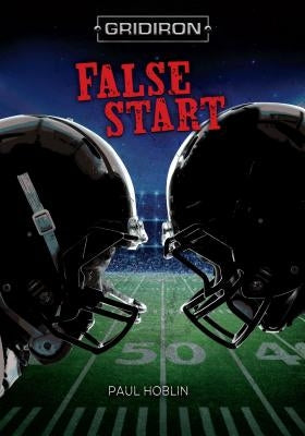 False Start by Hoblin, Paul