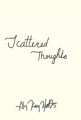 Scattered Thoughts by Tibbitts, Aly Kay