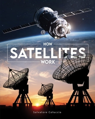 How Satellites Work by Coluccia, Salvatore