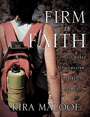 Firm in Faith by Maloof, Kira