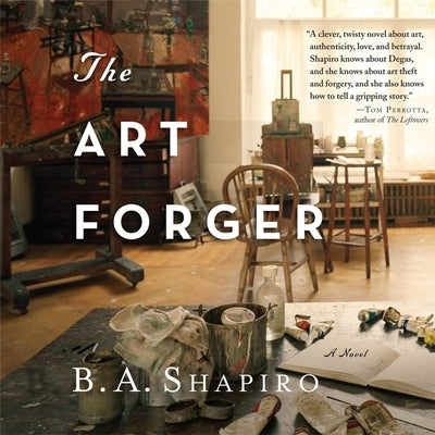 The Art Forger by Shapiro, B. A.