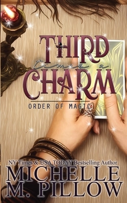 Third Time's A Charm: A Paranormal Women's Fiction Romance Novel by Pillow, Michelle M.