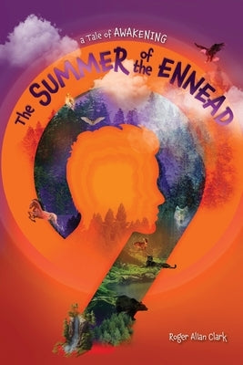 The Summer of the Ennead: A Tale of Awakening by Clark, Roger Allan