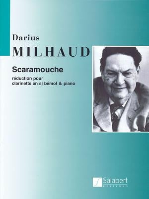 Scaramouche: Clarinet and Piano by Milhaud, Darius