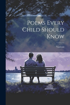 Poems Every Child Should Know by Various