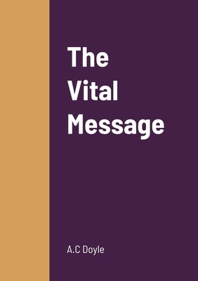 The Vital Message by Doyle, A. C.