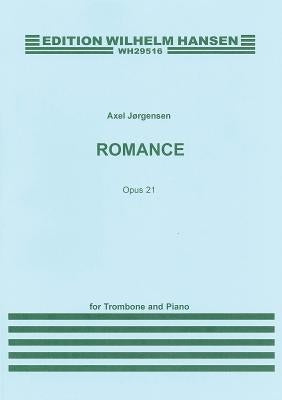 Romance Op. 21: For Trombone and Piano by Jorgensen, Axel