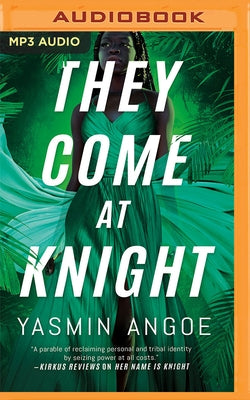 They Come at Knight by Angoe, Yasmin