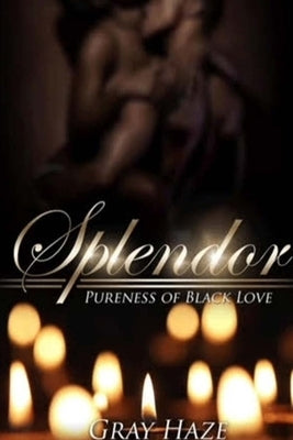 Splendor: Pureness of Black Love by Haze, Gray