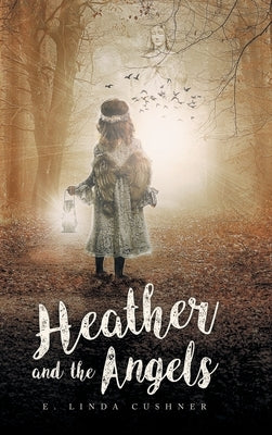 Heather and the Angels by Cushner, E. Linda