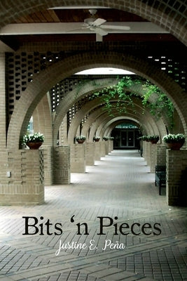 Bits 'n Pieces by Peña, Justine E.