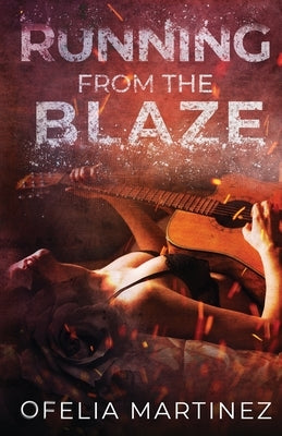 Running from the Blaze by Martinez, Ofelia