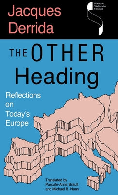 The Other Heading: Reflections on Today's Europe by Derrida, Jacques