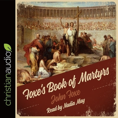 Foxe's Book of Martyrs by Foxe, John