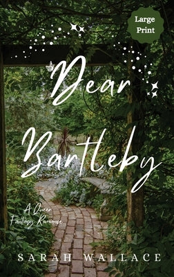 Dear Bartleby: A Queer Fantasy Romance - Large Print by Wallace, Sarah