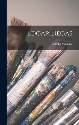 Edgar Degas by Mauclair, Camille