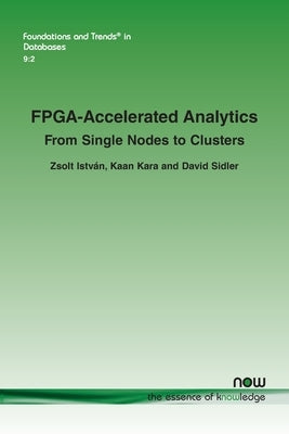 FPGA-Accelerated Analytics: From Single Nodes to Clusters by István, Zsolt