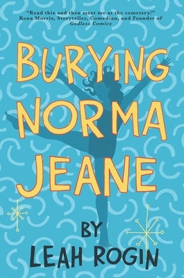 Burying Norma Jeane by Rogin, Leah