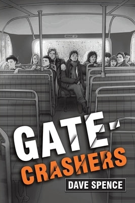 Gate-Crashers by Spence, Dave