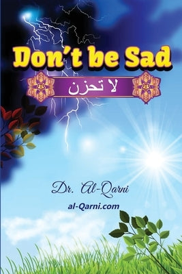 Don't Be Sad: Happiness Every Day by Dr Al-Qarni