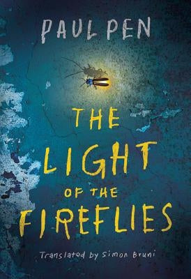 The Light of the Fireflies by Pen, Paul